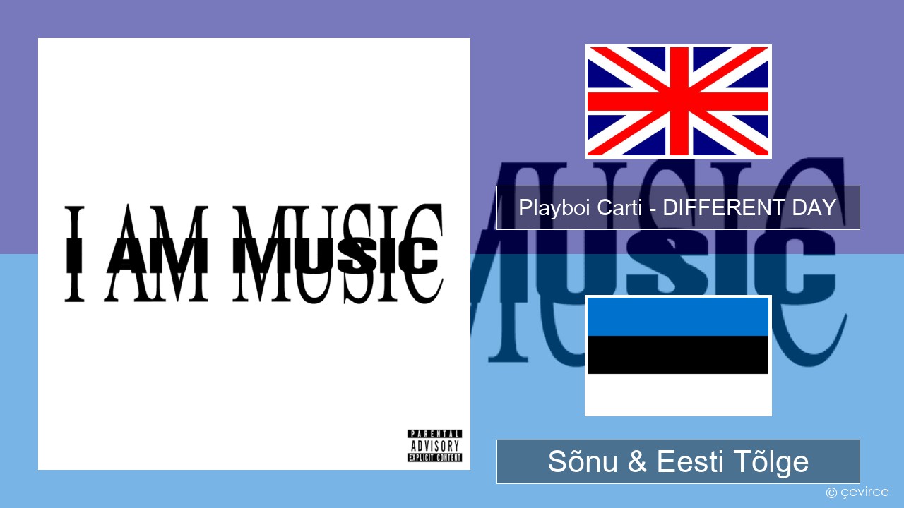 Playboi Carti – DIFFERENT DAY Inglise Sõnu & Eesti Tõlge