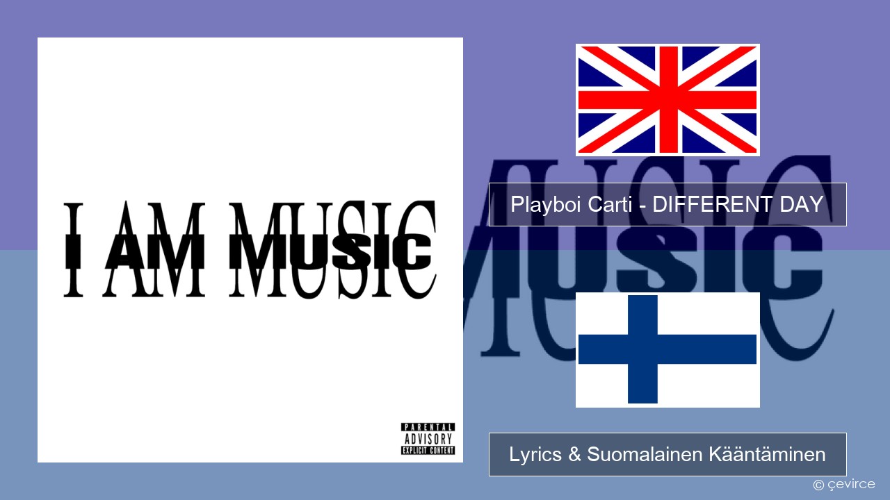 Playboi Carti – DIFFERENT DAY Englanti Lyrics & Suomalainen Kääntäminen