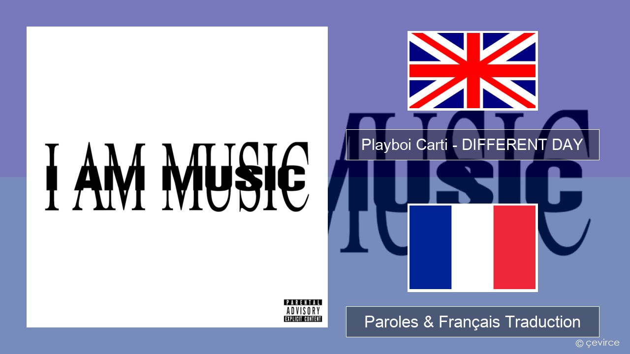 Playboi Carti – DIFFERENT DAY Anglais Paroles & Français Traduction