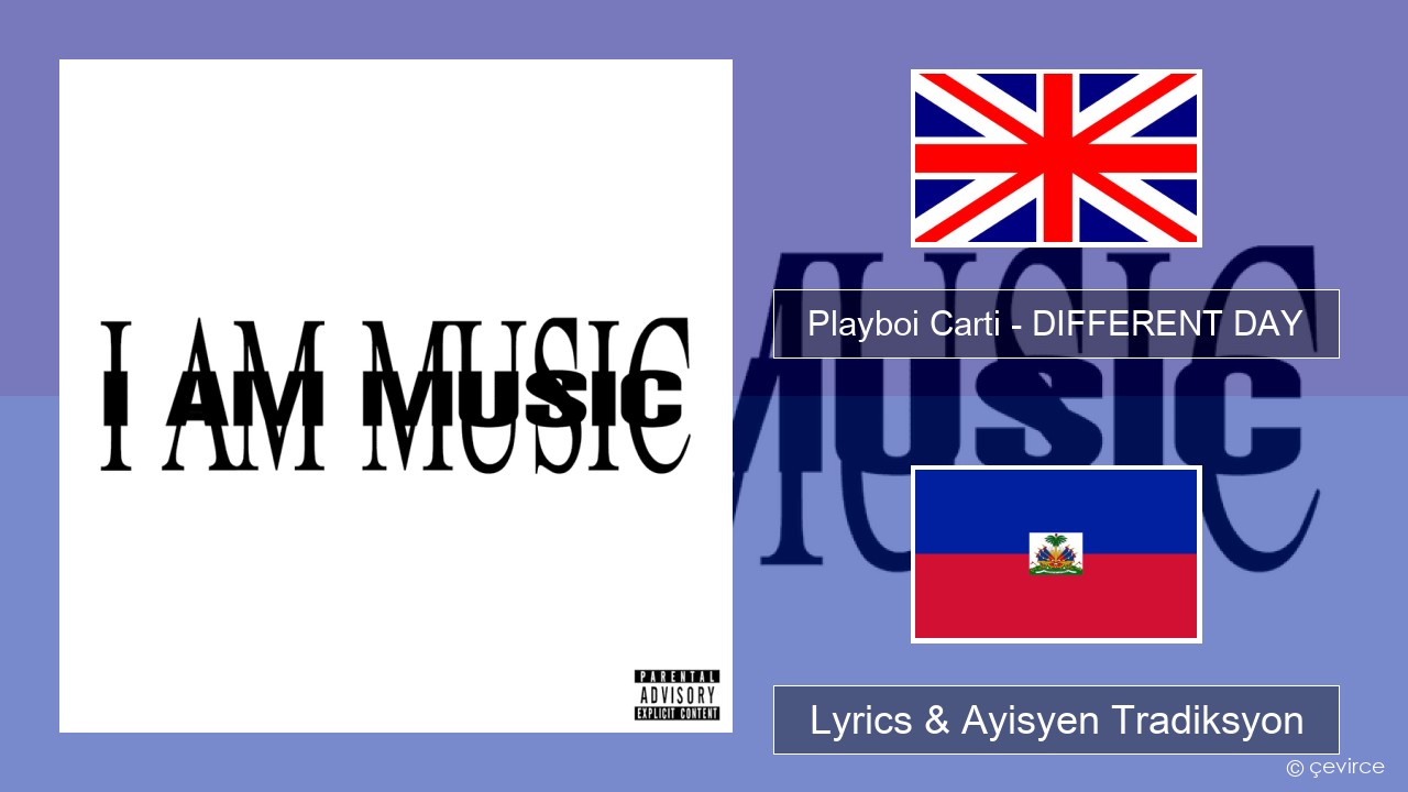 Playboi Carti – DIFFERENT DAY Angle Lyrics & Ayisyen Tradiksyon