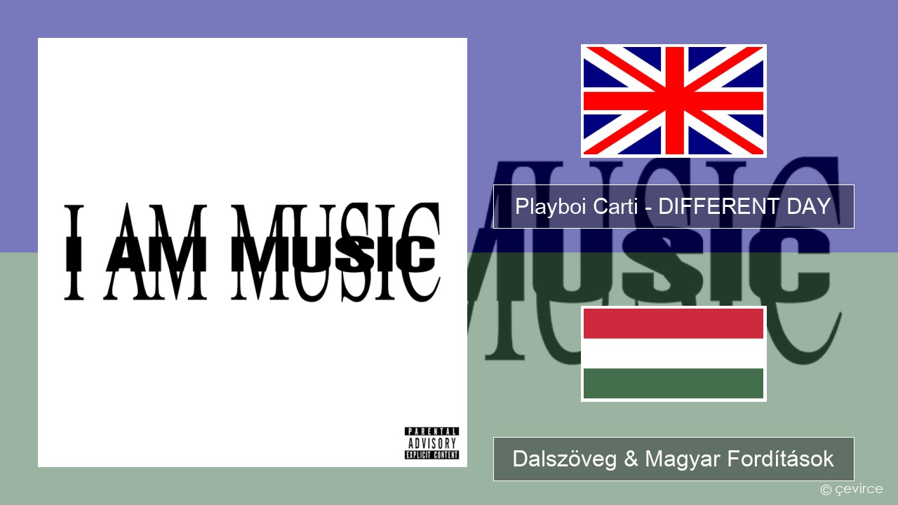 Playboi Carti – DIFFERENT DAY Magyar Dalszöveg & Magyar Fordítások