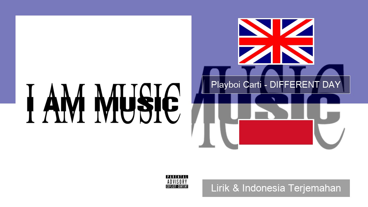 Playboi Carti – DIFFERENT DAY Bahasa Indonesia Lirik & Indonesia Terjemahan