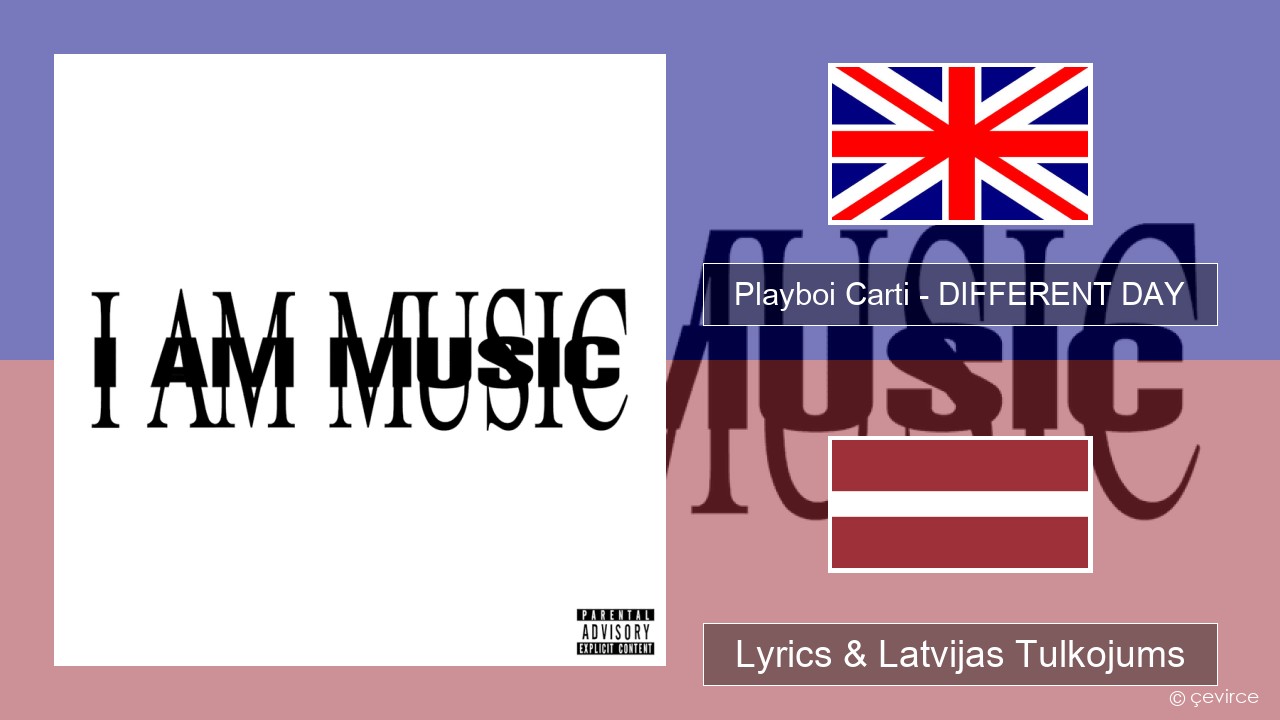 Playboi Carti – DIFFERENT DAY Angļu Lyrics & Latvijas Tulkojums