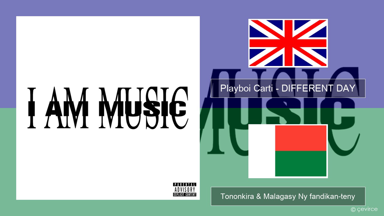 Playboi Carti – DIFFERENT DAY Malagasy Tononkira & Malagasy Ny fandikan-teny
