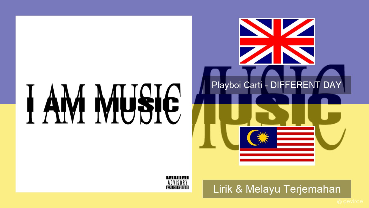 Playboi Carti – DIFFERENT DAY Francais Lirik & Melayu (Malay) Terjemahan