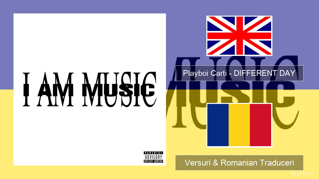 Playboi Carti – DIFFERENT DAY Română Versuri & Romanian Traduceri