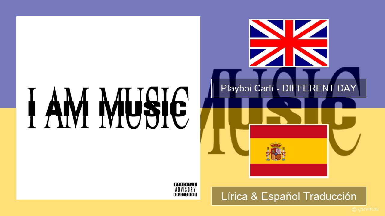 Playboi Carti – DIFFERENT DAY Ingl Lírica & Español Traducción