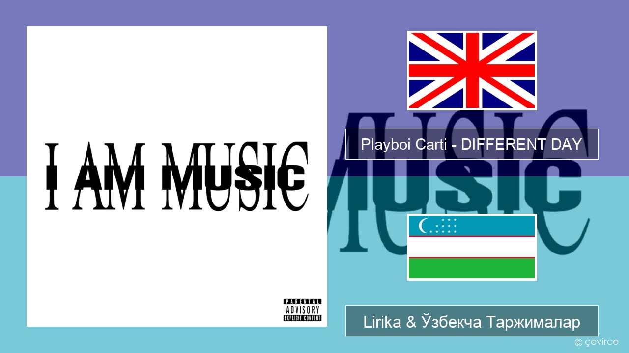 Playboi Carti – DIFFERENT DAY Инглиз тили Lirika & Ўзбекча (Кирил) Таржималар