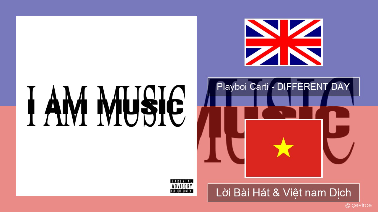 Playboi Carti – DIFFERENT DAY Tiếng anh Lời Bài Hát & Việt nam Dịch
