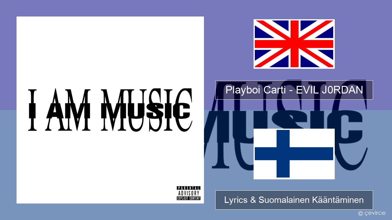 Playboi Carti – EVIL J0RDAN Englanti Lyrics & Suomalainen Kääntäminen