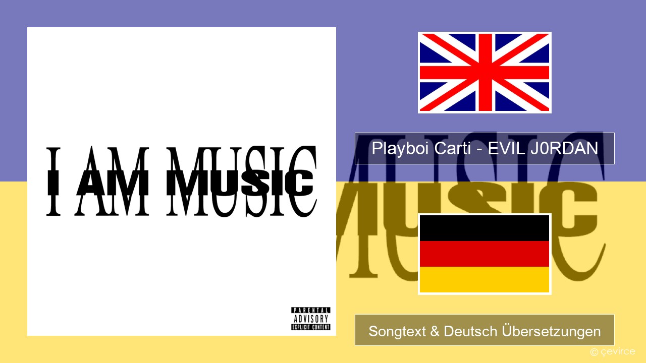 Playboi Carti – EVIL J0RDAN Englisch Songtext & Deutsch Übersetzungen