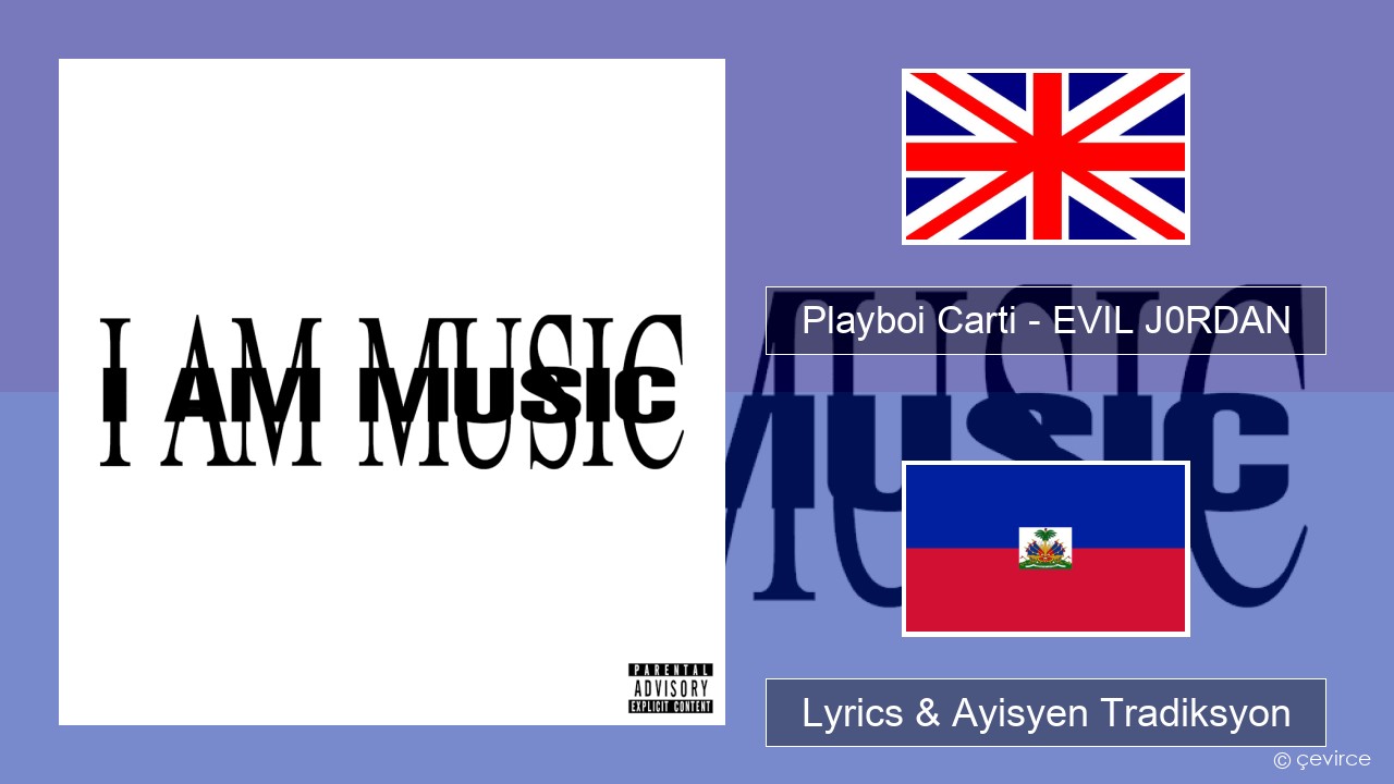 Playboi Carti – EVIL J0RDAN Angle Lyrics & Ayisyen Tradiksyon