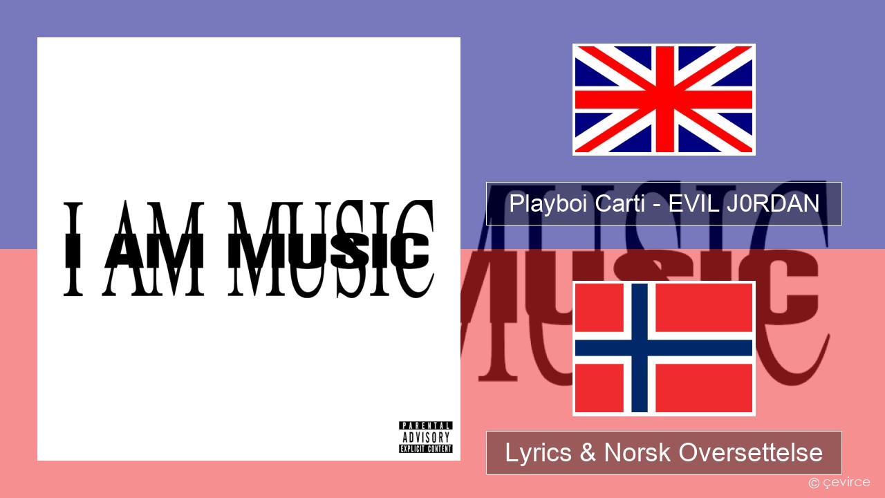 Playboi Carti – EVIL J0RDAN Engelsk Lyrics & Norsk Oversettelse