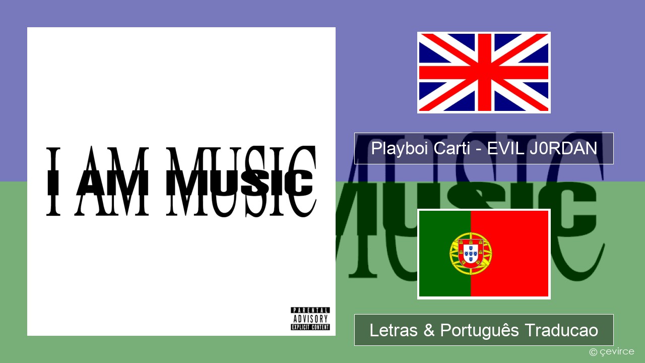 Playboi Carti – EVIL J0RDAN Inglês Letras & Português Traducao