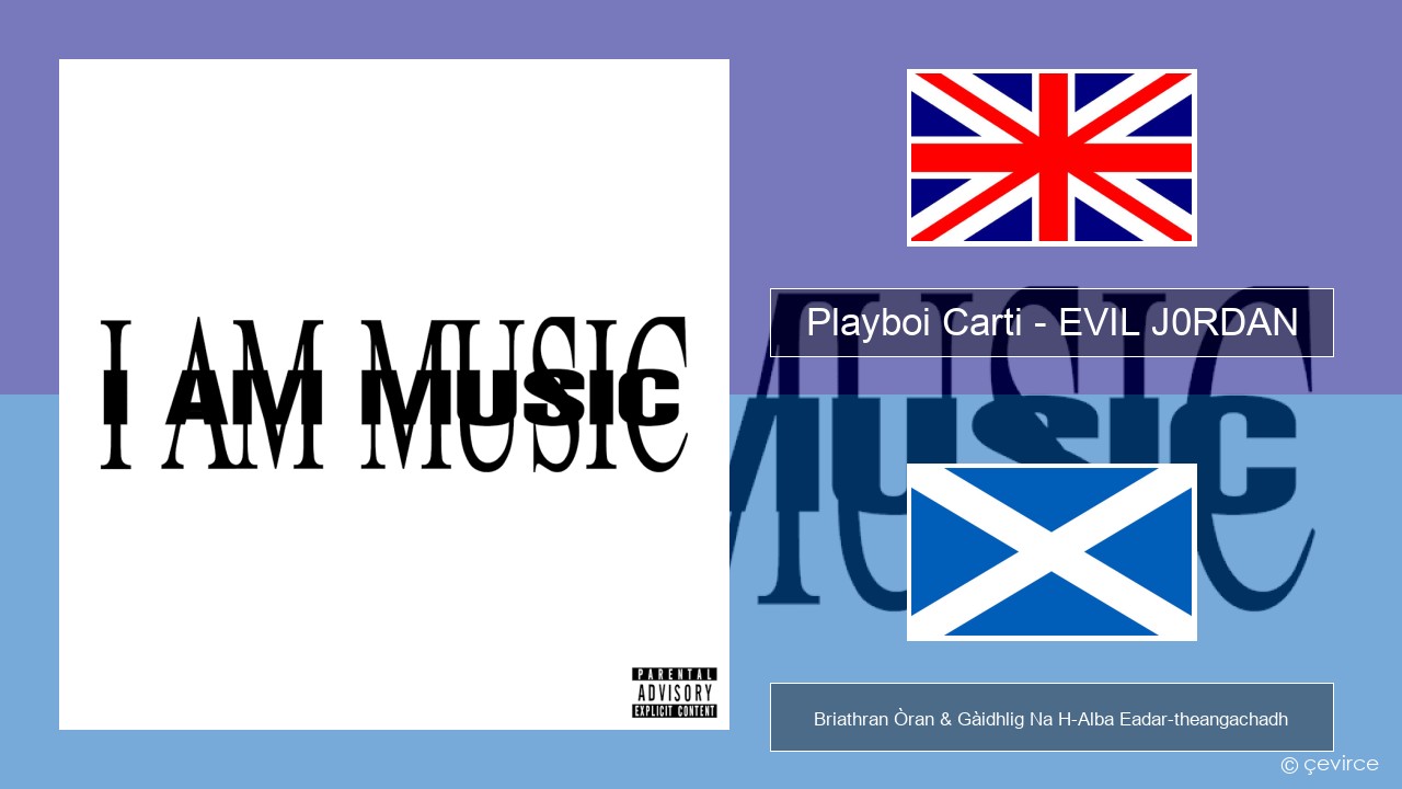 Playboi Carti – EVIL J0RDAN Gaelic Briathran Òran & Gàidhlig Na H-Alba Eadar-theangachadh