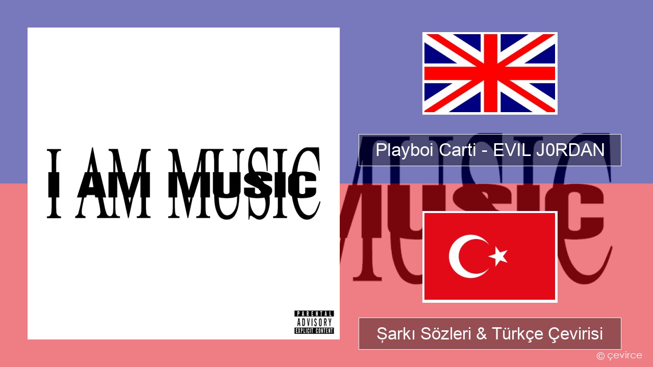 Playboi Carti – EVIL J0RDAN İngilizce Şarkı Sözleri & Türkçe Çevirisi