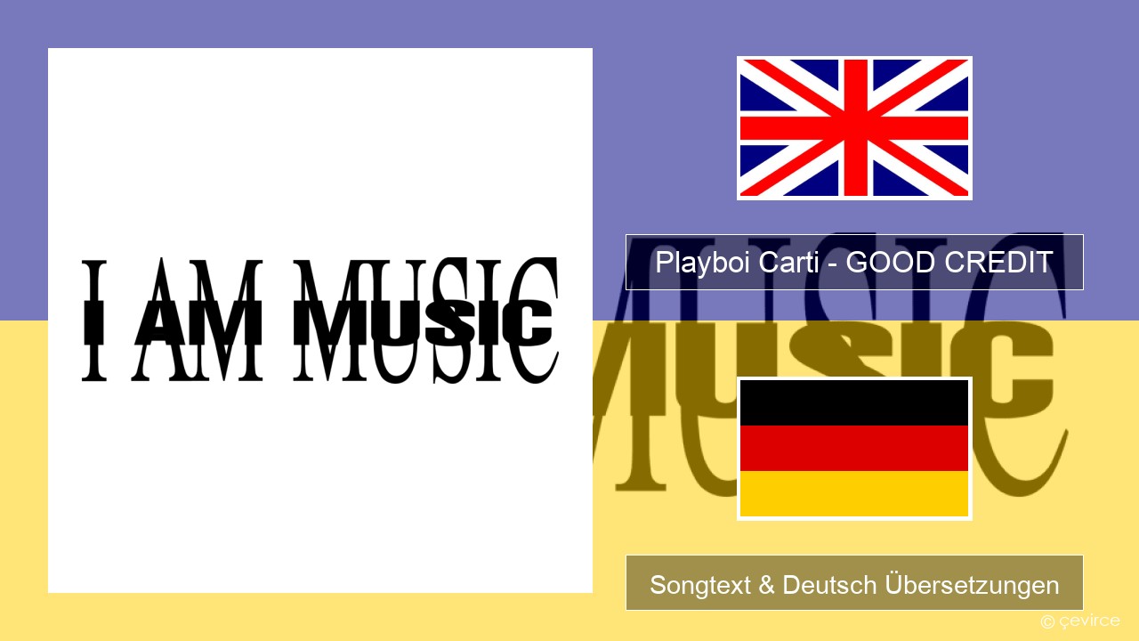 Playboi Carti – GOOD CREDIT Englisch Songtext & Deutsch Übersetzungen