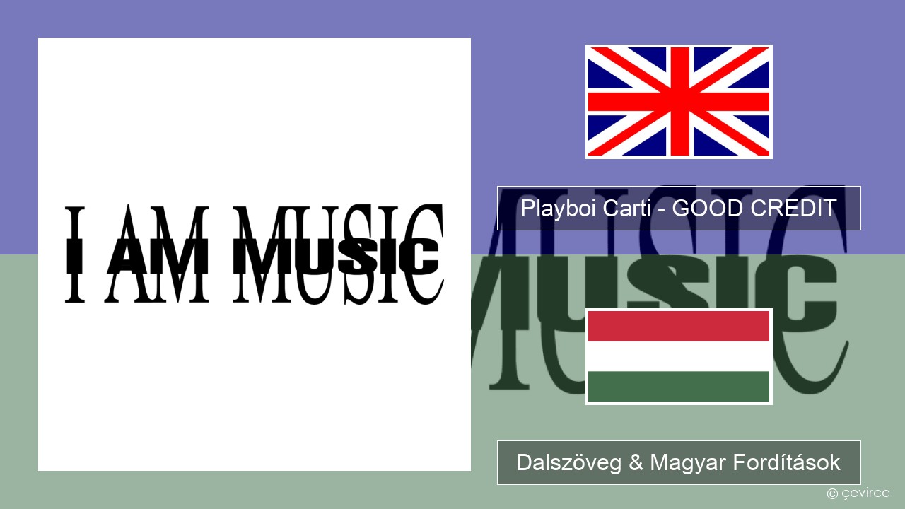 Playboi Carti – GOOD CREDIT Magyar Dalszöveg & Magyar Fordítások
