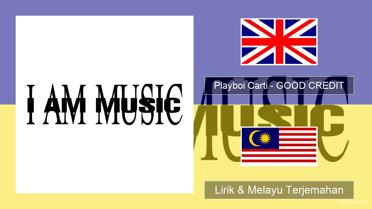 Playboi Carti – GOOD CREDIT Francais Lirik & Melayu (Malay) Terjemahan