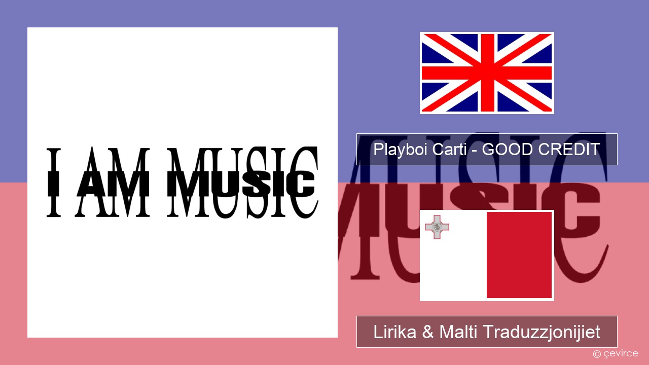 Playboi Carti – GOOD CREDIT Ingliż Lirika & Malti Traduzzjonijiet