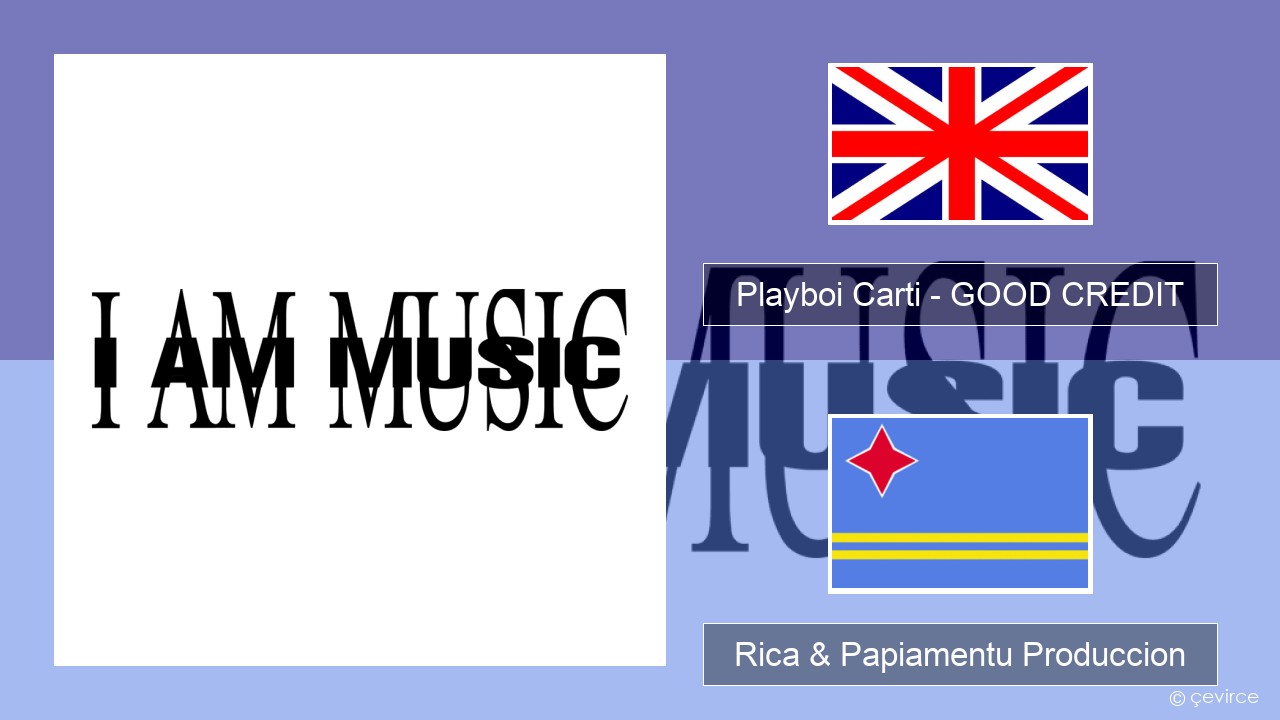 Playboi Carti – GOOD CREDIT Ing Rica & Papiamentu Produccion