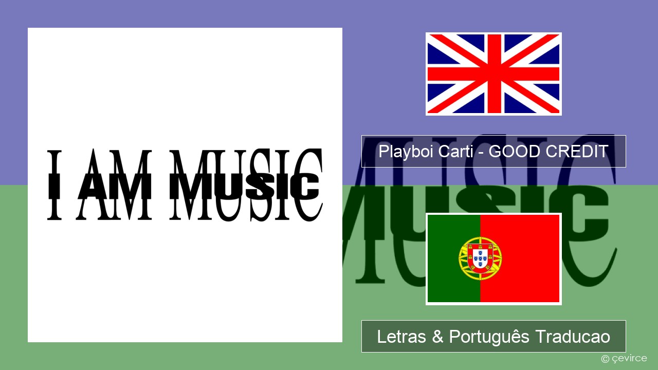 Playboi Carti – GOOD CREDIT Inglês Letras & Português Traducao