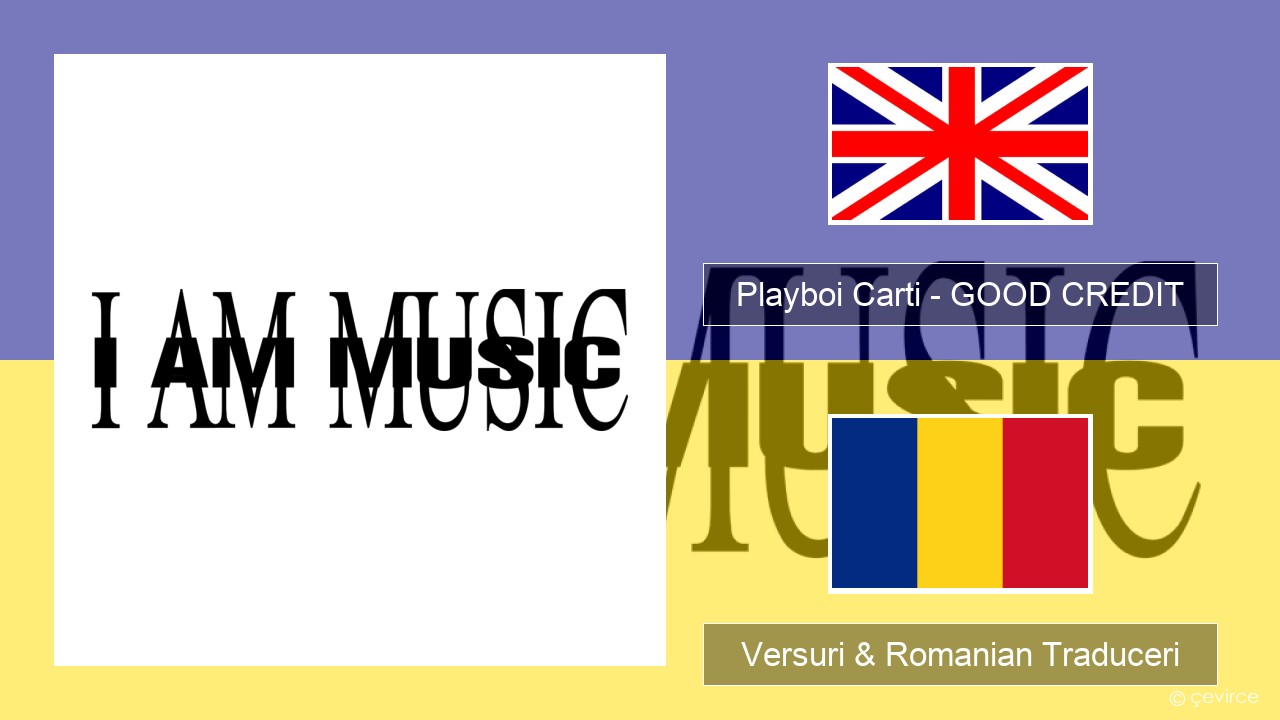 Playboi Carti – GOOD CREDIT Română Versuri & Romanian Traduceri
