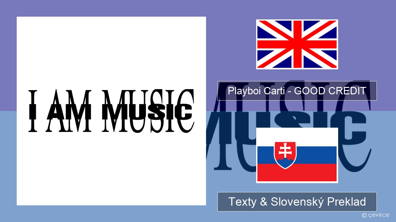 Playboi Carti – GOOD CREDIT Anglický Texty & Slovenský Preklad