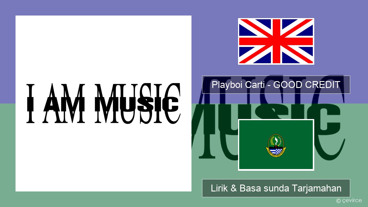 Playboi Carti – GOOD CREDIT Basa inggris Lirik & Basa sunda Tarjamahan