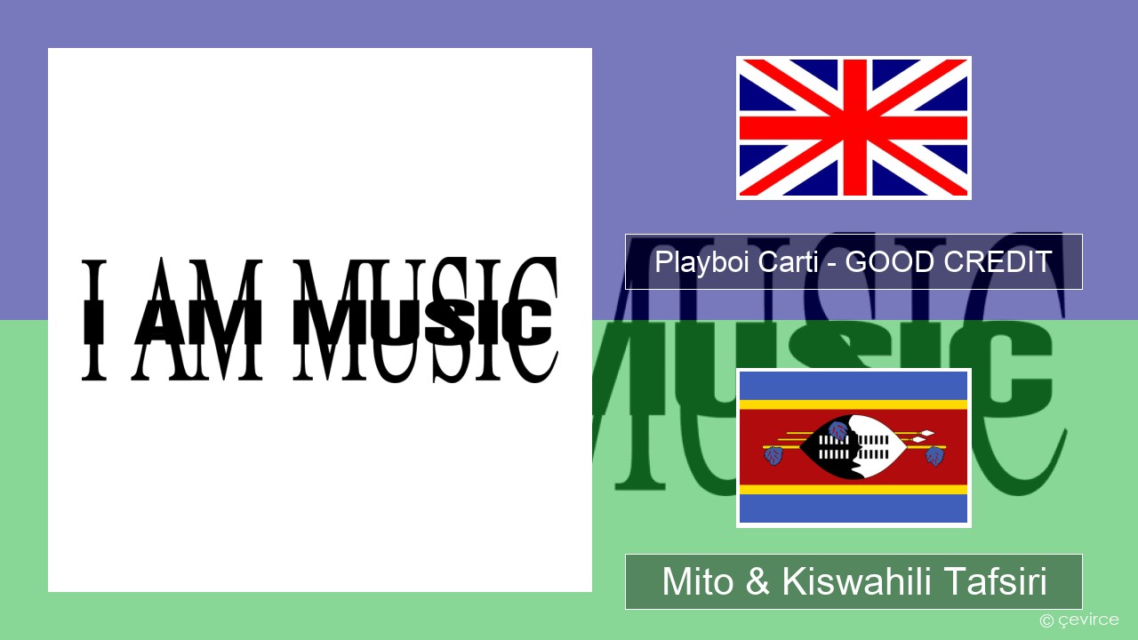 Playboi Carti – GOOD CREDIT Englishen Mito & Kiswahili Tafsiri
