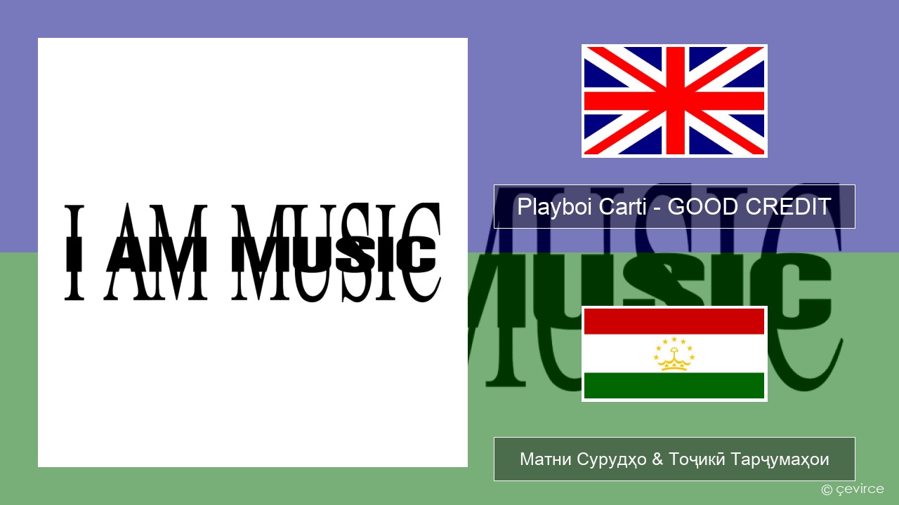Playboi Carti – GOOD CREDIT English Матни Сурудҳо & Тоҷикӣ Тарҷумаҳои