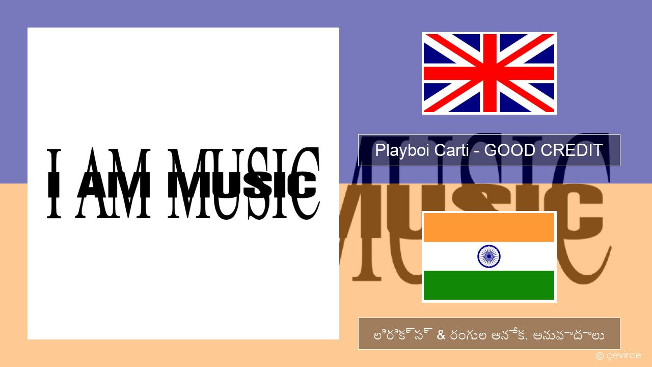 Playboi Carti – GOOD CREDIT ఆంగ్ల లిరిక్స్ & రంగుల అనేక. అనువాదాలు