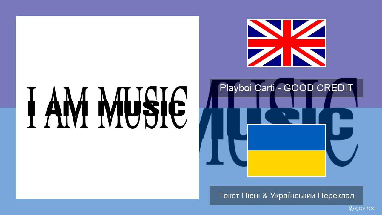 Playboi Carti – GOOD CREDIT Англійський Текст Пісні & Український Переклад