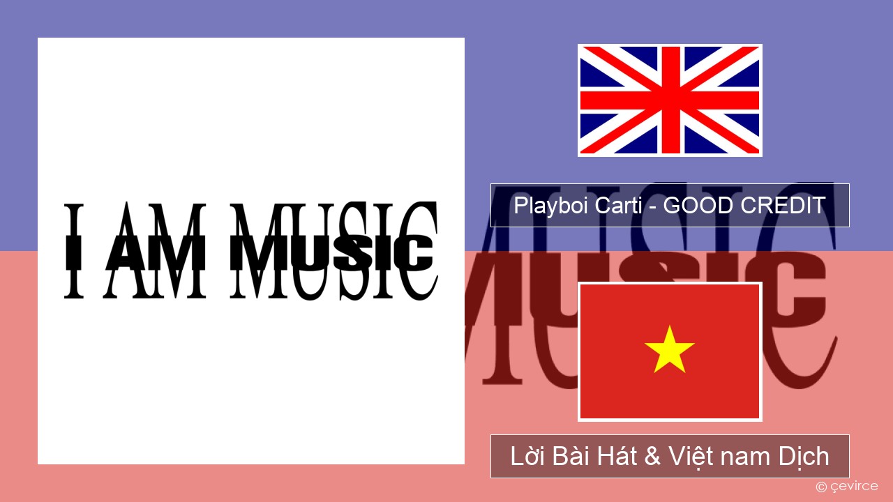 Playboi Carti – GOOD CREDIT Tiếng anh Lời Bài Hát & Việt nam Dịch