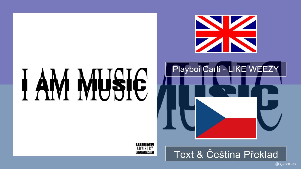 Playboi Carti – LIKE WEEZY Anglický Text & Čeština Překlad