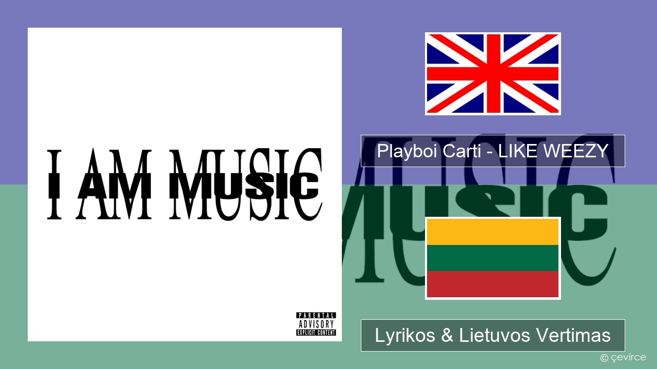 Playboi Carti – LIKE WEEZY Anglų Lyrikos & Lietuvos Vertimas