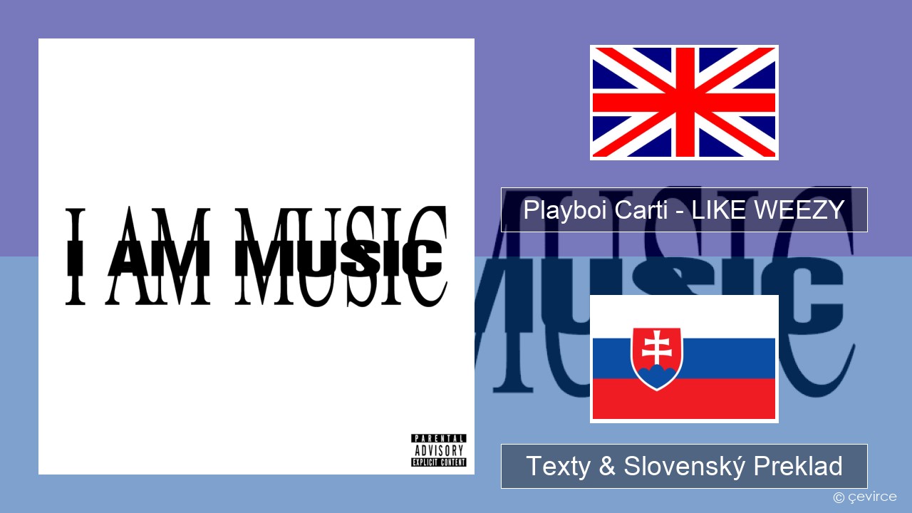 Playboi Carti – LIKE WEEZY Anglický Texty & Slovenský Preklad