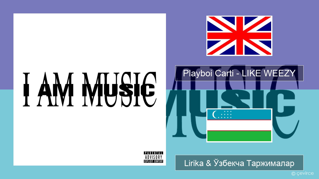 Playboi Carti – LIKE WEEZY Инглиз тили Lirika & Ўзбекча (Кирил) Таржималар
