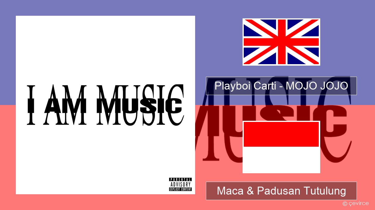 Playboi Carti – MOJO JOJO Sing Maca & Padusan Tutulung
