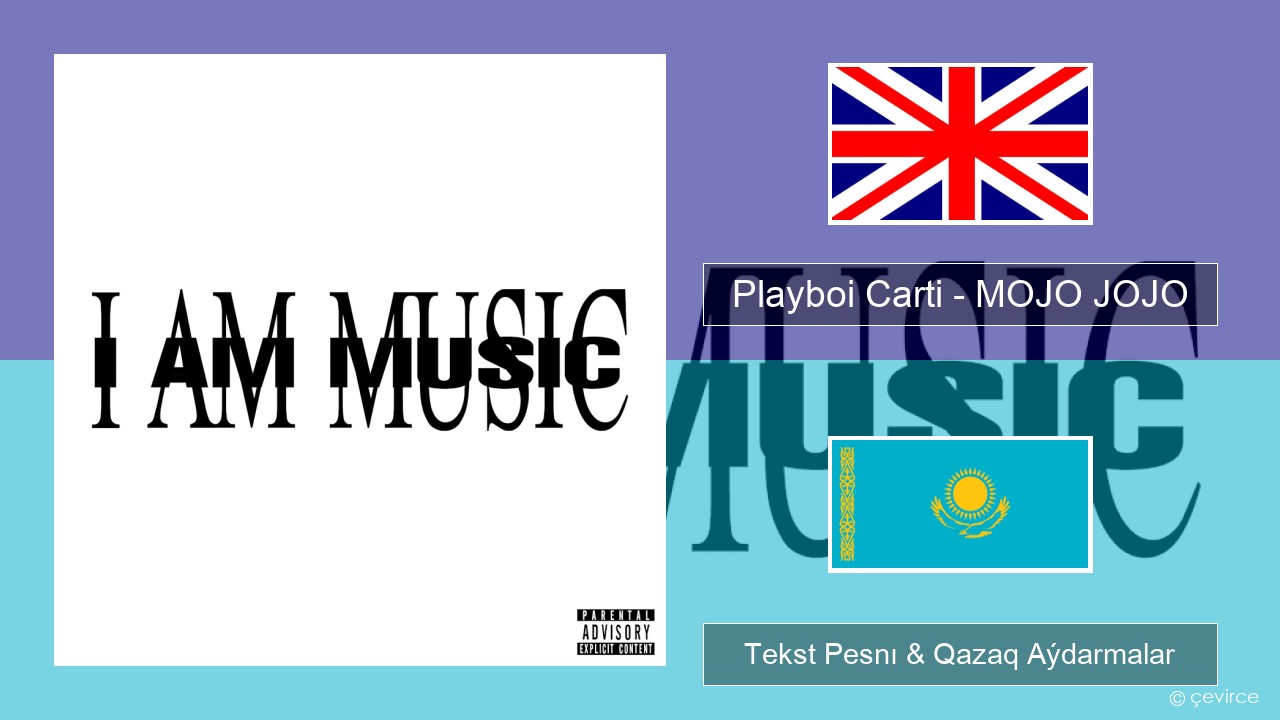 Playboi Carti – MOJO JOJO Aǵylshyn Tekst Pesnı & Qazaq (latyn) Aýdarmalar
