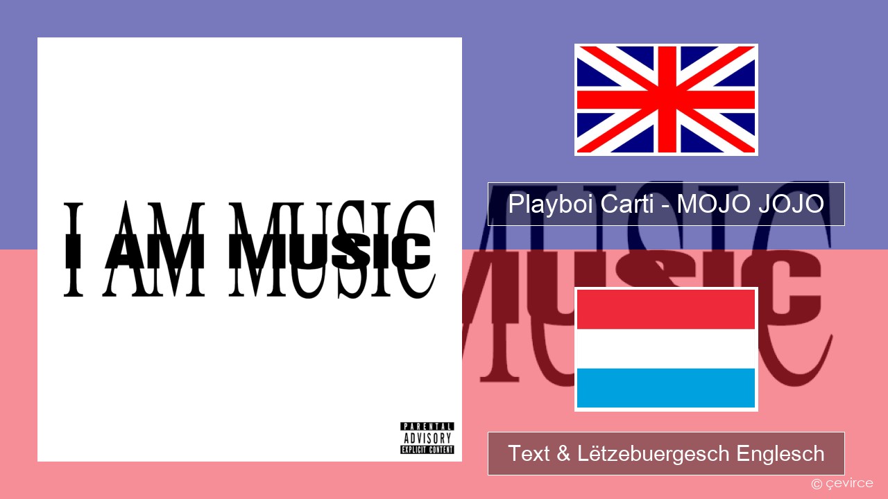 Playboi Carti – MOJO JOJO Englisch Text & Lëtzebuergesch Englesch