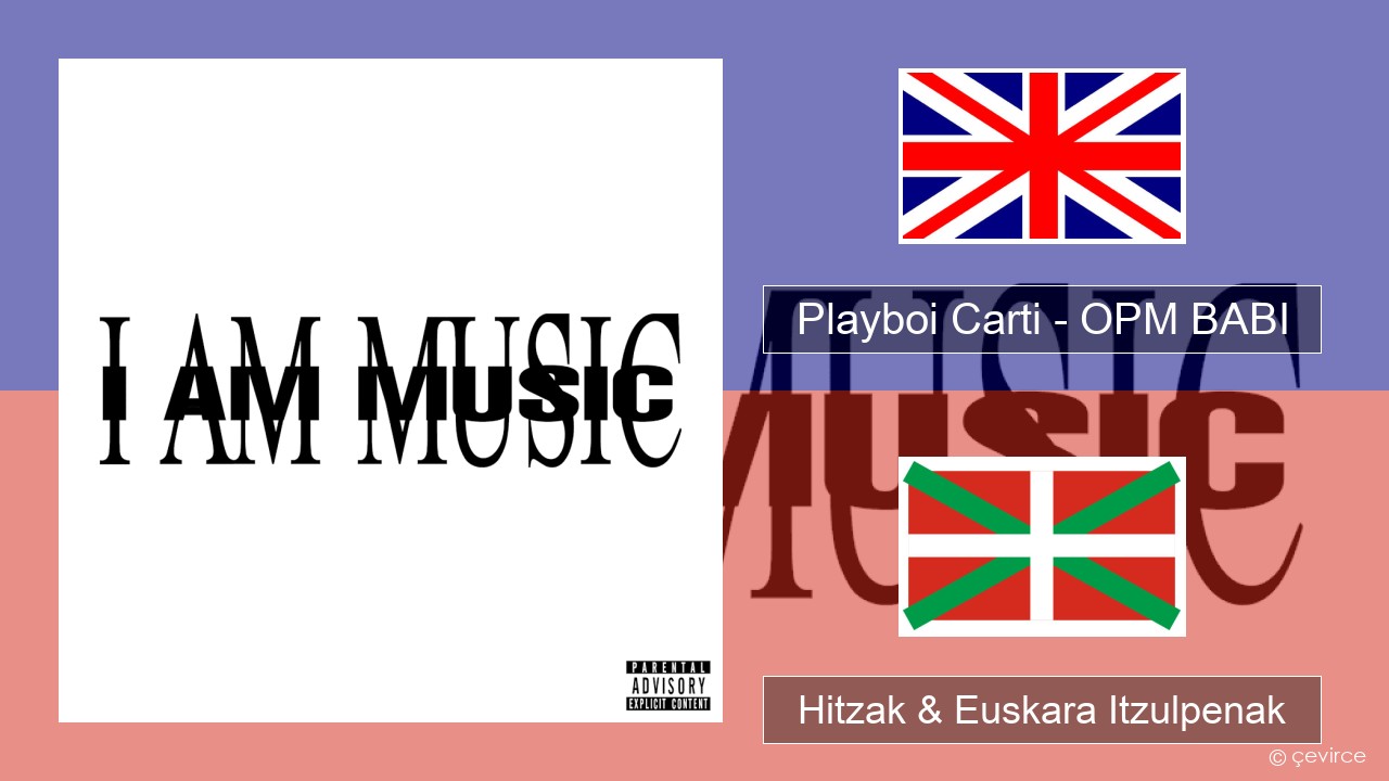 Playboi Carti – OPM BABI Ingelesa Hitzak & Euskara Itzulpenak