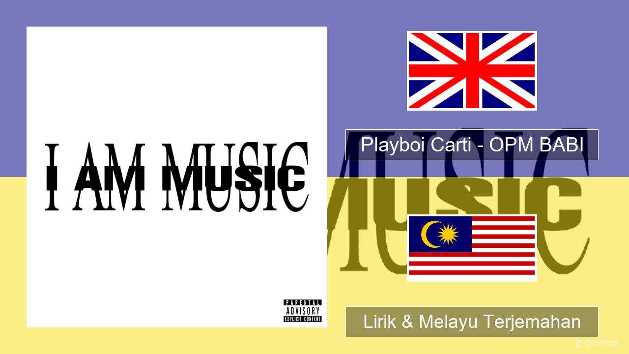 Playboi Carti – OPM BABI Francais Lirik & Melayu (Malay) Terjemahan