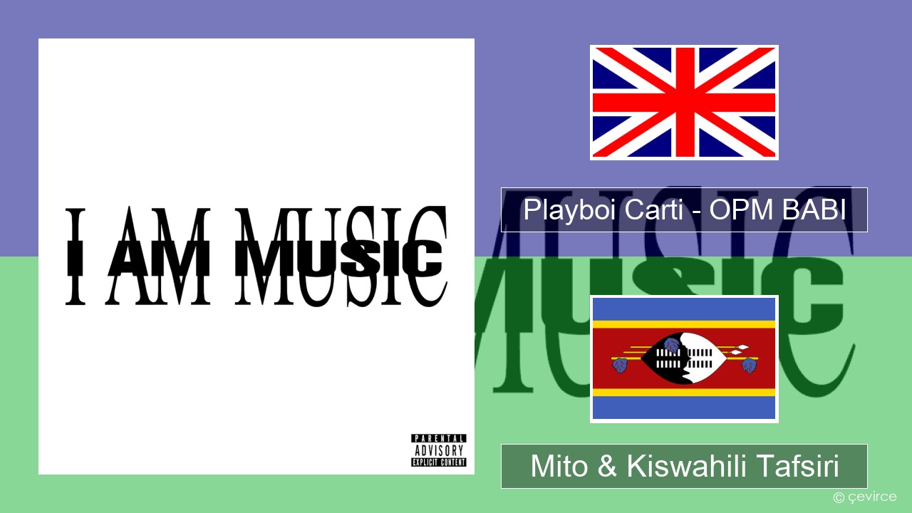Playboi Carti – OPM BABI Englishen Mito & Kiswahili Tafsiri