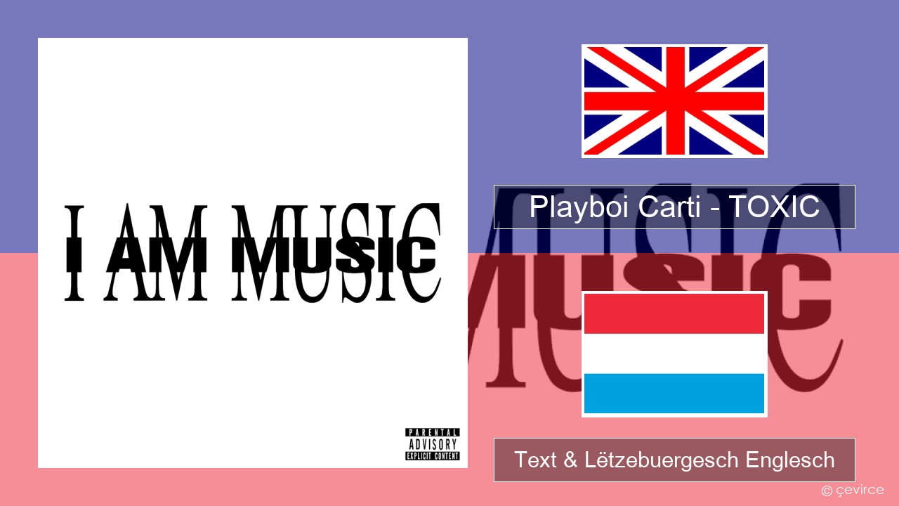 Playboi Carti – TOXIC Englisch Text & Lëtzebuergesch Englesch