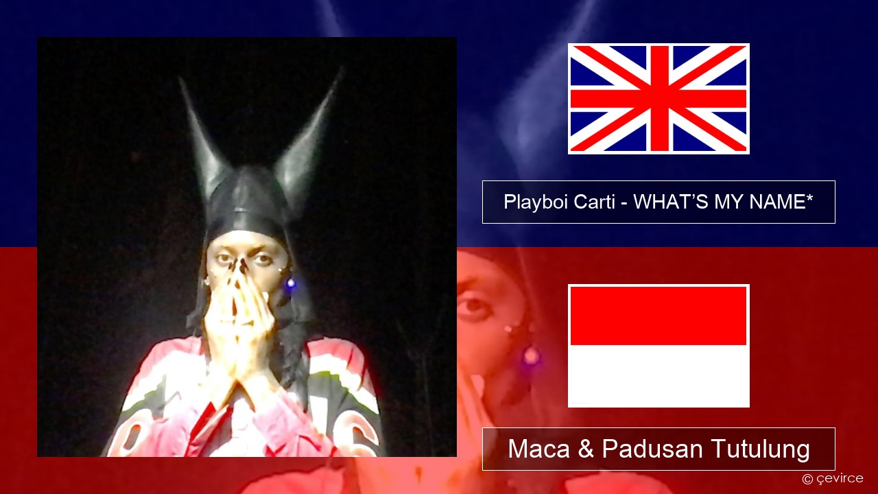 Playboi Carti – WHAT’S MY NAME* Sing Maca & Padusan Tutulung