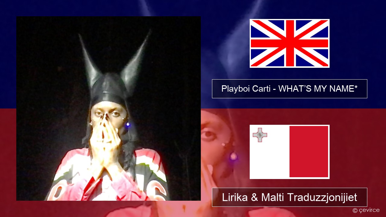 Playboi Carti – WHAT’S MY NAME* Ingliż Lirika & Malti Traduzzjonijiet