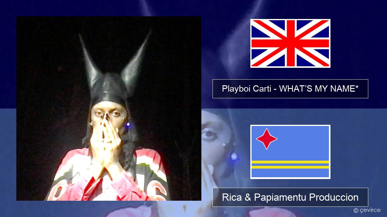 Playboi Carti – WHAT’S MY NAME* Ing Rica & Papiamentu Produccion