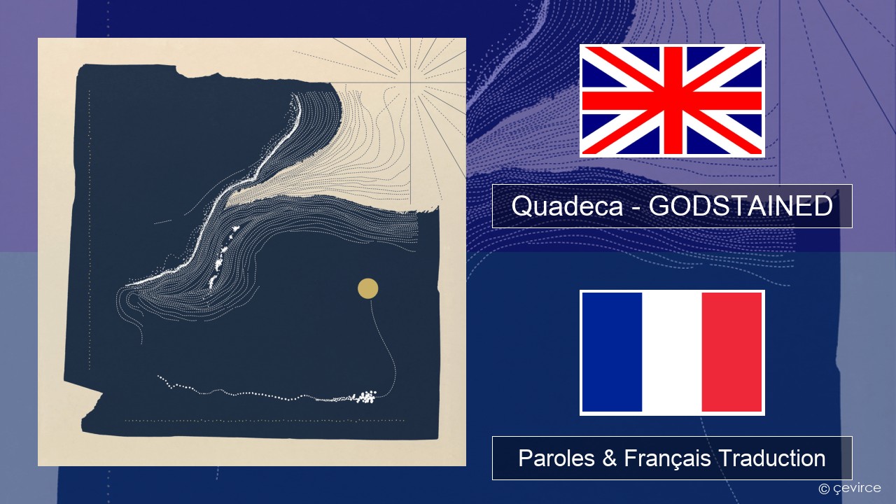 Quadeca – GODSTAINED Anglais Paroles & Français Traduction