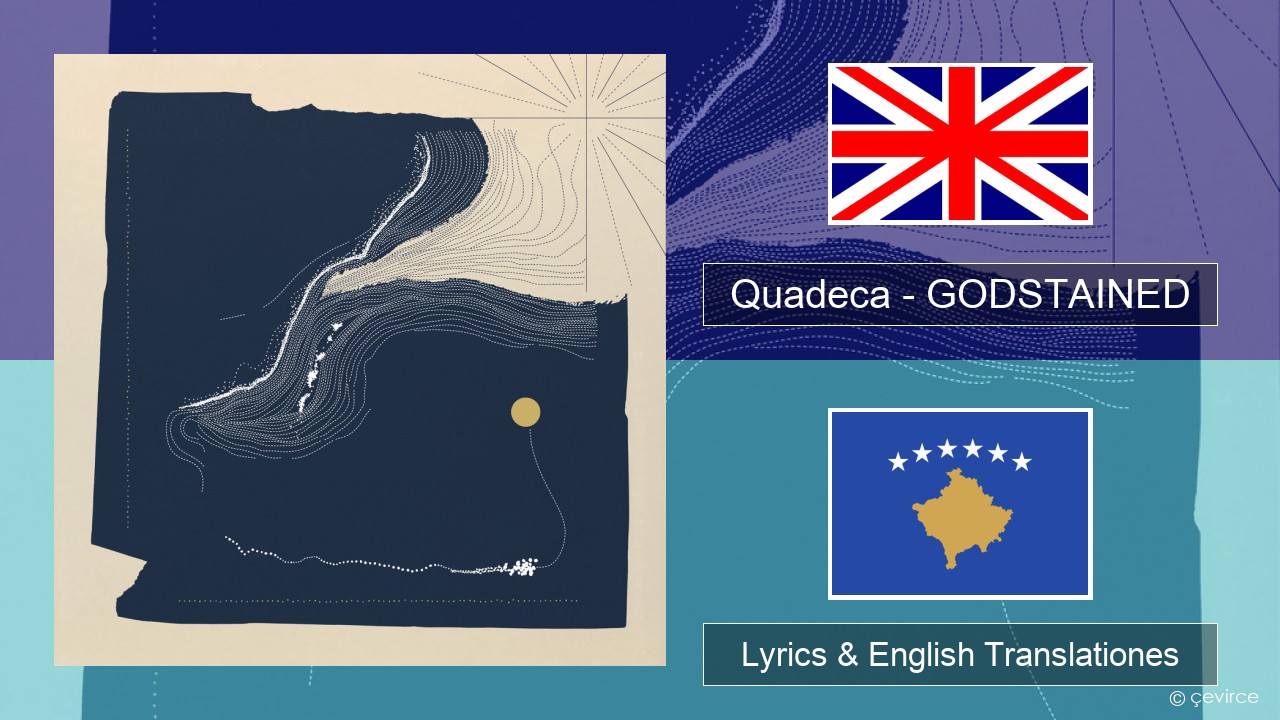 Quadeca – GODSTAINED Anglorum Lyrics & English Translationes